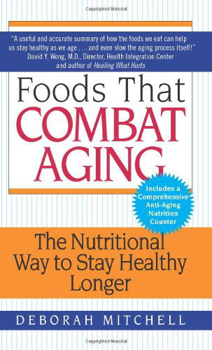 Cover for Deborah Mitchell · Foods That Combat Aging: The Nutritional Way to Stay Healthy Longer (Paperback Book) (2007)