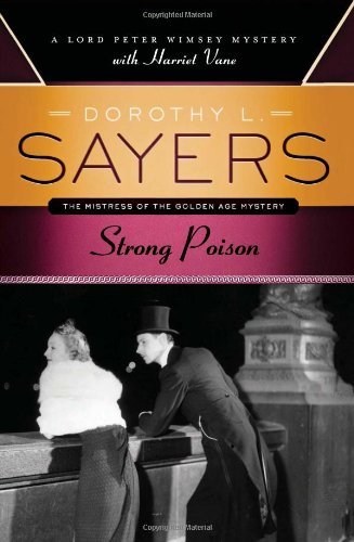 Strong Poison: A Lord Peter Wimsey Mystery with Harriet Vane - Dorothy L. Sayers - Bøger - HarperCollins - 9780062196200 - 16. oktober 2012