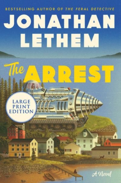 Cover for Jonathan Lethem · Arrest A Novel (Book) (2020)