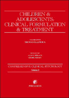 Children and Adolescents: Clinical Formulation and Treatment: Comprehensive Clinical Psychology, Volume 5 - Thomas H Ollendick - Bøger - Elsevier Science & Technology - 9780080440200 - 5. juli 2001