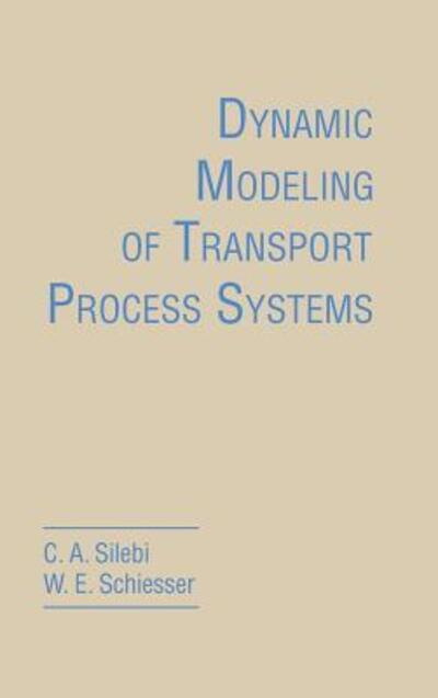 Cover for Silebi, C. A. (Lehigh University) · Dynamic Modeling of Transport Process Systems (Hardcover Book) (1992)