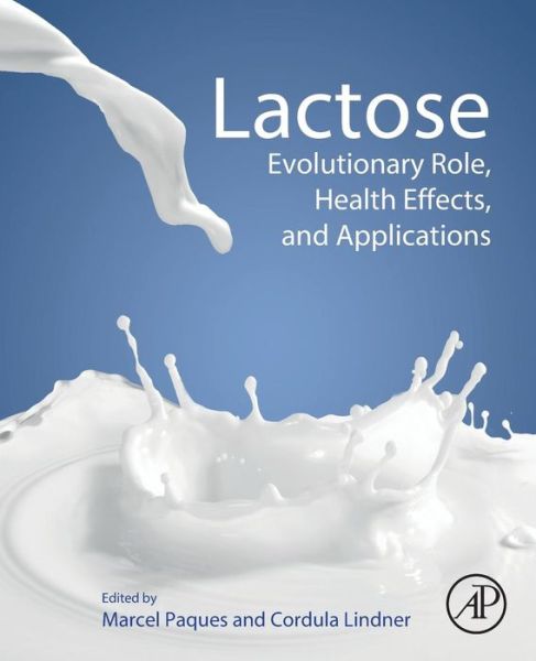 Cover for Marcel Paques · Lactose: Evolutionary Role, Health Effects, and Applications (Taschenbuch) (2019)