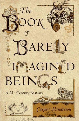 Cover for Caspar Henderson · The Book of Barely Imagined Beings: A 21st Century Bestiary (Paperback Book) (2014)