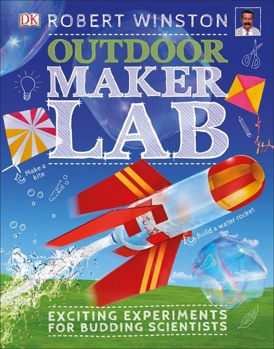 Outdoor Maker Lab - Outdoor Maker Lab - Bøger - Dorling Kindersley Ltd - 9780241302200 - 1. marts 2018