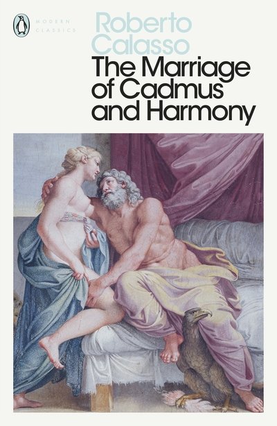 Cover for Roberto Calasso · The Marriage of Cadmus and Harmony - Penguin Modern Classics (Pocketbok) (2019)