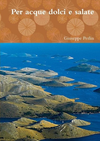 Cover for Giuseppe Perlin · Per Acque Dolci e Salate (Buch) (2017)
