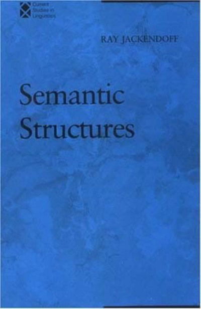 Cover for Jackendoff, Ray S. (Tufts University) · Semantic Structures - Current Studies in Linguistics (Paperback Book) [New edition] (1992)