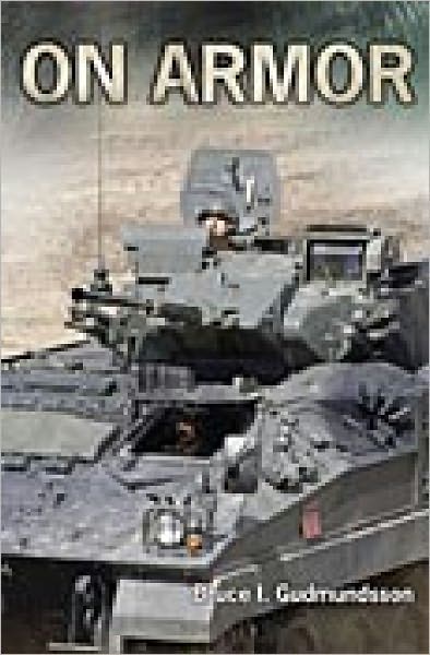 On Armor - Bruce I. Gudmundsson - Books - Bloomsbury Publishing Plc - 9780275950200 - October 30, 2004