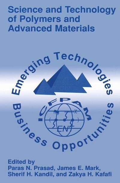 Science and Technology of Polymers and Advanced Materials: Emerging Technologies and Business Opportunities - P N Prasad - Books - Springer Science+Business Media - 9780306458200 - September 30, 1998