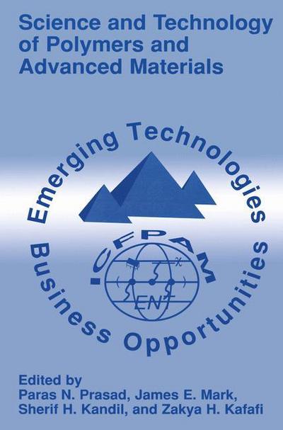 Science and Technology of Polymers and Advanced Materials: Emerging Technologies and Business Opportunities - P N Prasad - Bøger - Springer Science+Business Media - 9780306458200 - 30. september 1998