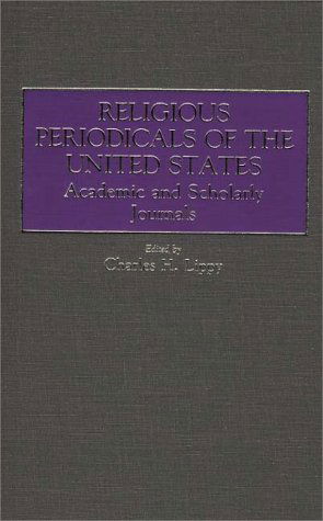 Cover for Charles H. Lippy · Religious Periodicals of the United States: Academic and Scholarly Journals - Historical Guides to the World's Periodicals and Newspapers (Hardcover Book) (1986)