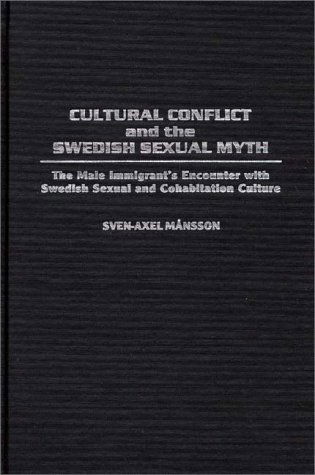 Cover for Sven-Axel Mansson · Cultural Conflict and the Swedish Sexual Myth: The Male Immigrant's Encounter with Swedish Sexual and Cohabitation Culture (Hardcover Book) (1993)