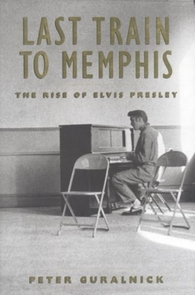 Cover for Peter Guralnick · Last train to Memphis (Book) [1st edition] (1994)