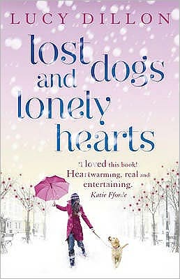 Lost Dogs and Lonely Hearts - Lucy Dillon - Books - Hodder & Stoughton - 9780340919200 - November 26, 2009