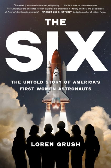 Cover for Loren Grush · The Six: The Untold Story of America's First Women in Space (Paperback Book) (2024)