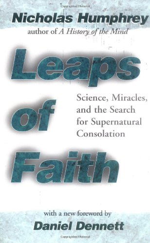 Cover for Nicholas Humphrey · Leaps of Faith: Science, Miracles, and the Search for Supernatural Consolation (Taschenbuch) (1999)