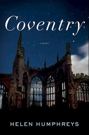 Cover for Helen Humphreys · Coventry: A Novel (Hardcover Book) (2009)