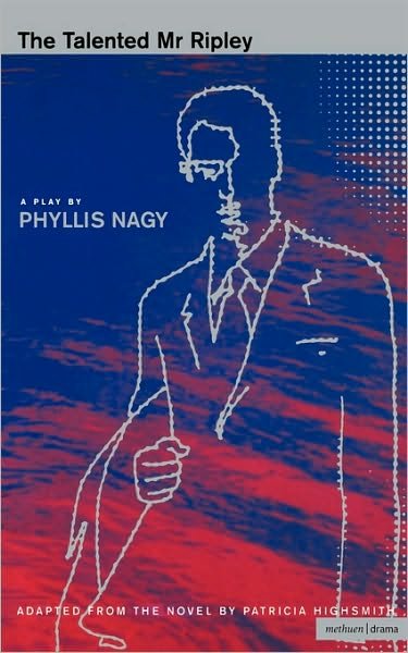 The Talented Mr Ripley: Play - Screen and Cinema - Patricia Highsmith - Bøger - Bloomsbury Publishing PLC - 9780413732200 - 8. februar 1999