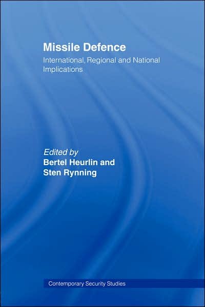 Cover for Beurtel Heurlin · Missile Defence: International, Regional and National Implications - Contemporary Security Studies (Gebundenes Buch) (2005)