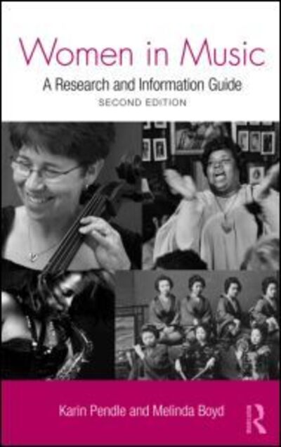 Cover for Pendle, Karin (University of Cincinnati, USA) · Women in Music: A Research and Information Guide - Routledge Music Bibliographies (Hardcover Book) (2010)