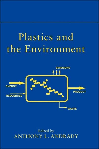 Cover for AL Andrady · Plastics and the Environment (Hardcover bog) (2003)