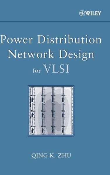 Cover for Zhu, Qing K. (Intel Corporation, Matrix Semiconductor Inc., USA) · Power Distribution Network Design for VLSI (Hardcover Book) (2004)