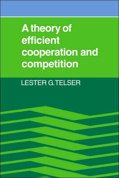 Cover for Telser, Lester G. (University of Chicago) · A Theory of Efficient Cooperation and Competition (Taschenbuch) (2005)