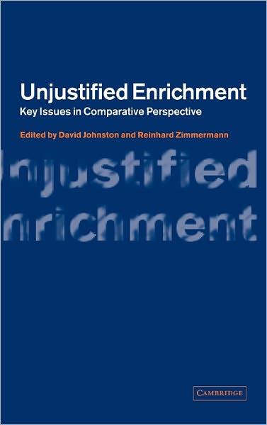 Unjustified Enrichment: Key Issues in Comparative Perspective - David Johnston - Livros - Cambridge University Press - 9780521808200 - 18 de abril de 2002