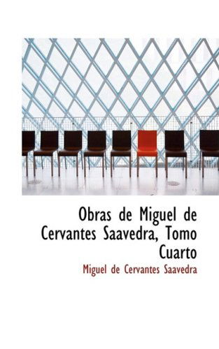 Cover for Miguel De Cervantes Saavedra · Obras De Miguel De Cervantes Saavedra, Tomo Cuarto (Paperback Book) [Portuguese edition] (2008)