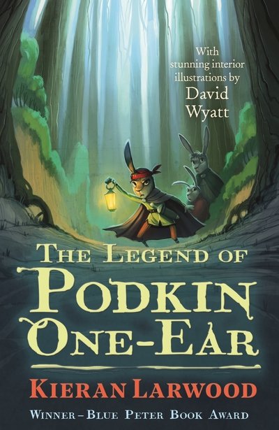 Cover for Kieran Larwood · The Legend of Podkin One-Ear: WINNER - BLUE PETER BOOK AWARD - The World of Podkin One-Ear (Paperback Book) [Main edition] (2017)