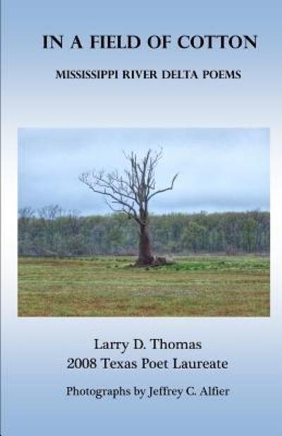 Cover for Larry D. Thomas · In a Field of Cotton : Mississippi River Delta Poems (Paperback Book) (2019)