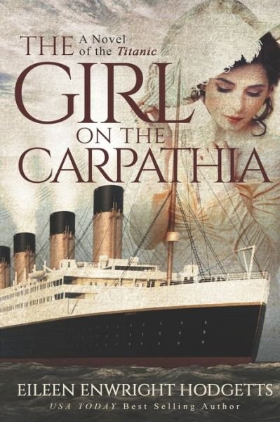 Cover for Eileen Enwright Hodgetts · The Girl on the Carpathia: A Novel of the Titanic - Novels of the Titanic (Pocketbok) (2021)
