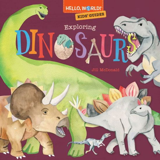 Cover for Jill McDonald · Hello, World! Kids' Guides: Exploring Dinosaurs (Hardcover Book) (2023)