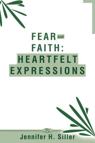 Fear and Faith: Heartfelt Expressions - Jennifer Siller - Böcker - iUniverse, Inc. - 9780595270200 - 26 februari 2003