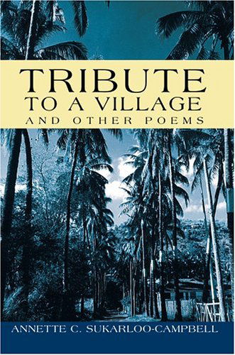 Cover for Annette Sukarloo-campbell · Tribute to a Village: and Other Poems (Hardcover Book) (2004)