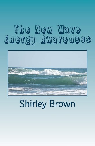 Shirley M. Brown · The New Wave Energy Awareness (Paperback Bog) (2013)