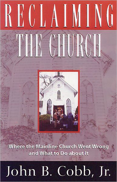 Cover for John B. Cobb Jr. · Reclaiming the Church (Paperback Book) [1st edition] (1997)