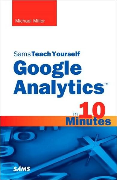 Cover for Michael Miller · Sams Teach Yourself Google Analytics in 10 Minutes - Sams Teach Yourself (Paperback Book) (2010)