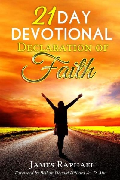Cover for James Raphael · 21 Day Devotional Declaration of Faith (Paperback Book) (2017)