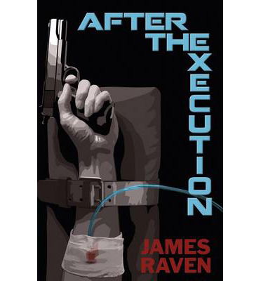 Cover for James Raven · After the Execution (Hardcover Book) (2013)