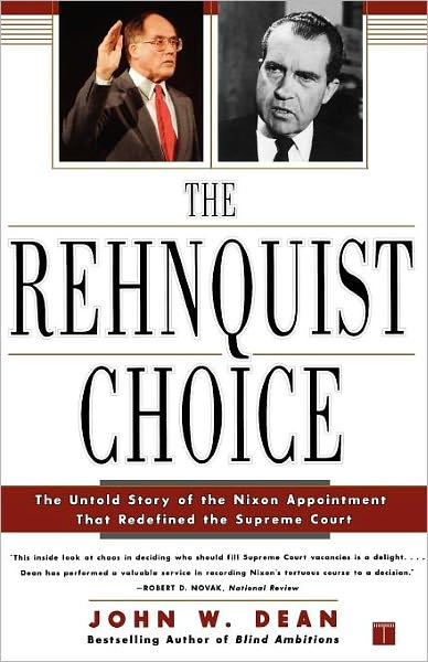 Cover for John W. Dean · The Rehnquist Choice: the Untold Story of the Nixon Appointment That Redefined the Supreme Court (Taschenbuch) [Reprint edition] (2002)