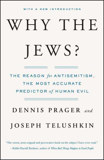 Why the Jews?: The Reason for Antisemitism - Dennis Prager - Books - Simon & Schuster - 9780743246200 - August 12, 2003