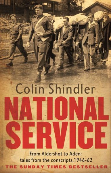 Cover for Colin Shindler · National Service: From Aldershot to Aden: tales from the conscripts, 1946-62 (Paperback Bog) (2013)