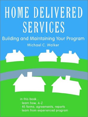 Cover for Michael C. Walker · Home Delivered Services: Building and Maintaining Your Program (Paperback Book) (2003)