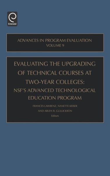 Cover for Lawrenz · Evaluating the Upgrading of Technical Courses at Two-Year Colleges: NSF's Advanced Technological Education Program - Advances in Program Evaluation (Hardcover Book) [Technological edition] (2004)