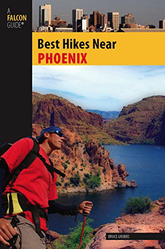 Cover for Bruce Grubbs · Best Hikes Near Phoenix - Best Hikes Near Series (Paperback Book) (2008)