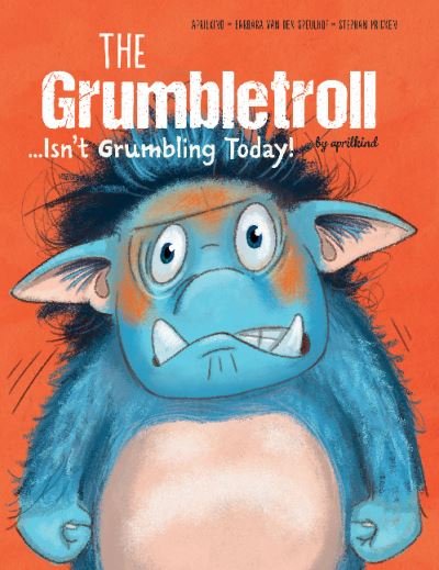 Cover for Aprilkind · The Grumbletroll . . . Isn’t Grumbling Today! - The Grumbletroll by aprilkind (Hardcover Book) (2021)