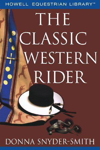 Cover for Donna Snyder-smith · The Classic Western Rider (Howell Equestrian Library) (Paperback Book) (2006)