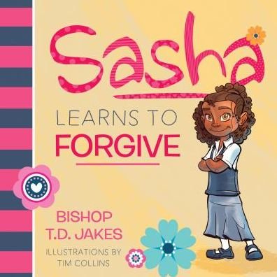 Cover for T. D. Jakes · Sasha Learns To Forgive (Inbunden Bok) (2018)