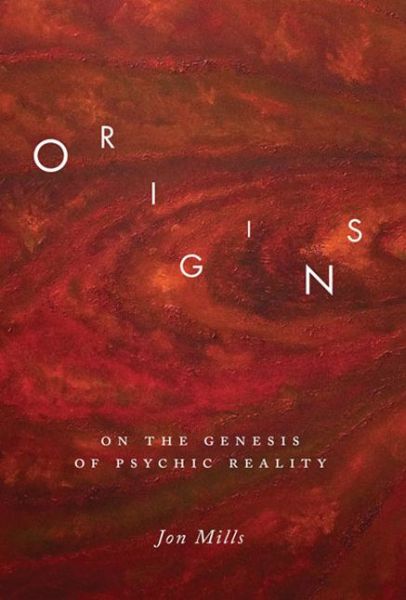 Cover for Jon Mills · Origins: On the Genesis of Psychic Reality (Paperback Book) (2012)